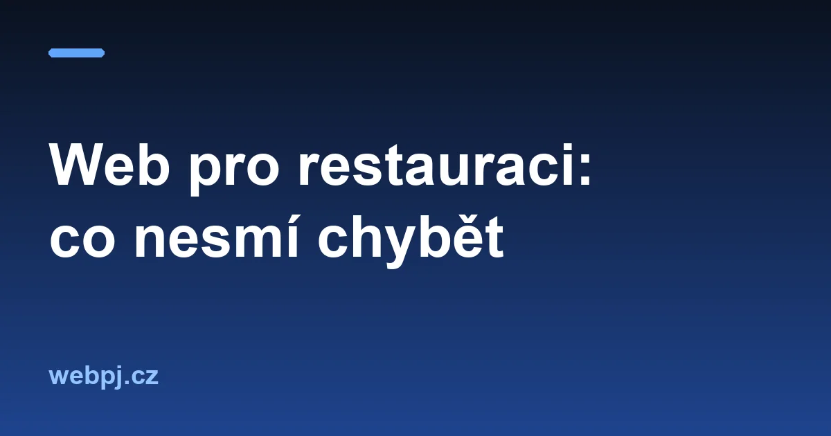 Web pro restauraci: co na něm nesmí chybět, aby lidé rezervovali a objednávali